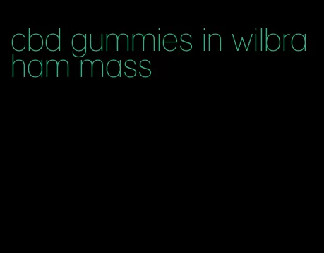 cbd gummies in wilbraham mass