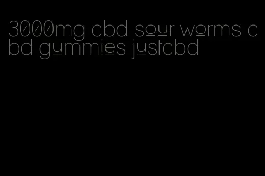 3000mg cbd sour worms cbd gummies justcbd