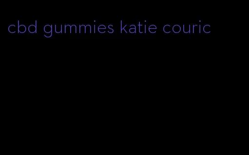 cbd gummies katie couric