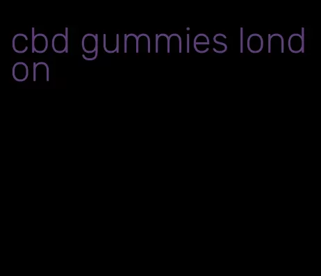 cbd gummies london