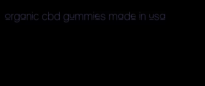 organic cbd gummies made in usa