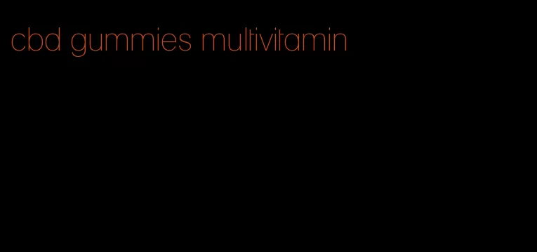 cbd gummies multivitamin