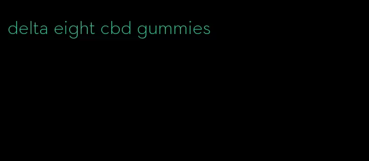 delta eight cbd gummies