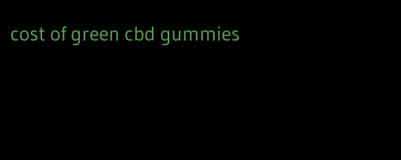 cost of green cbd gummies