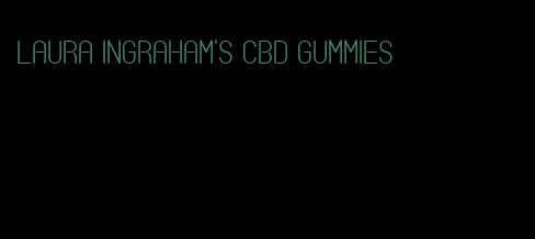 laura ingraham's cbd gummies