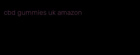 cbd gummies uk amazon