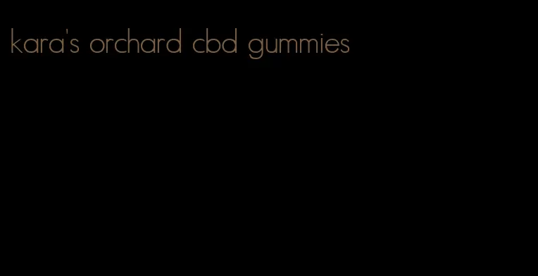 kara's orchard cbd gummies