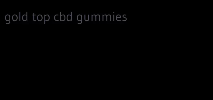 gold top cbd gummies