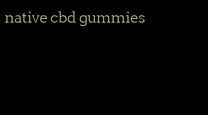 native cbd gummies