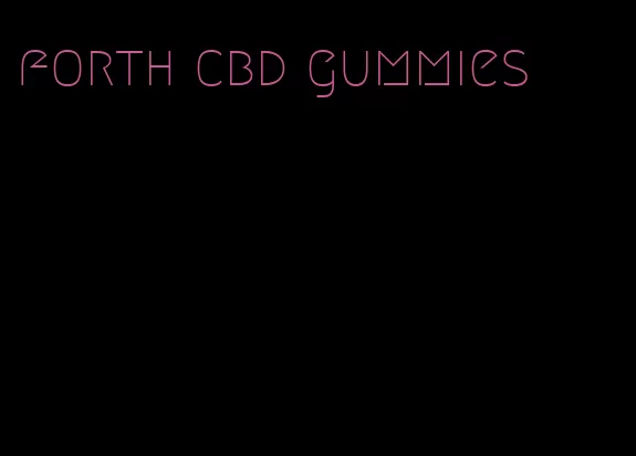 forth cbd gummies