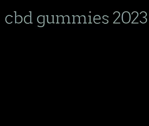 cbd gummies 2023