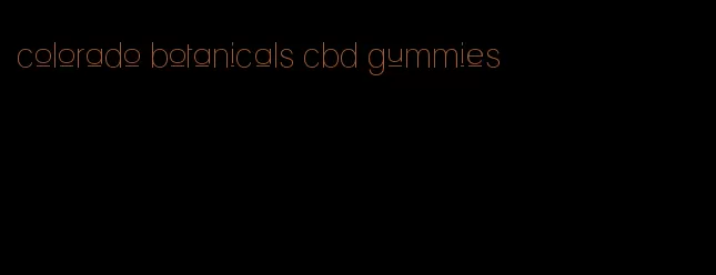 colorado botanicals cbd gummies