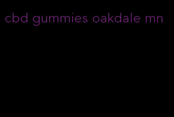 cbd gummies oakdale mn