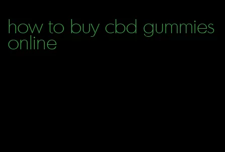 how to buy cbd gummies online