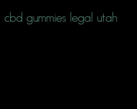 cbd gummies legal utah