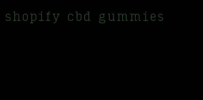 shopify cbd gummies