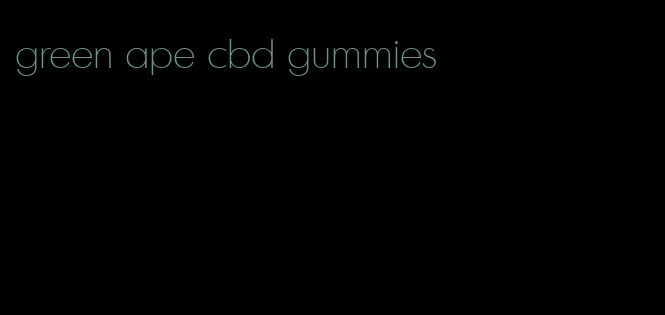 green ape cbd gummies