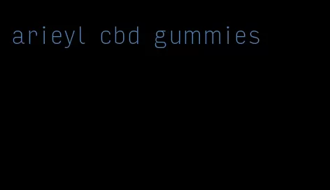 arieyl cbd gummies