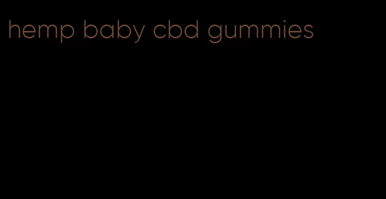 hemp baby cbd gummies