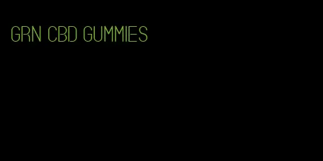 grn cbd gummies