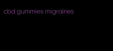 cbd gummies migraines