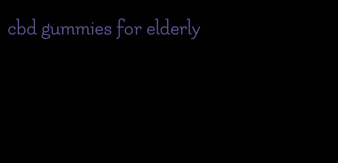 cbd gummies for elderly