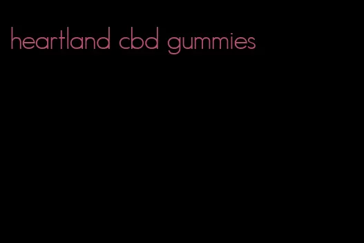 heartland cbd gummies