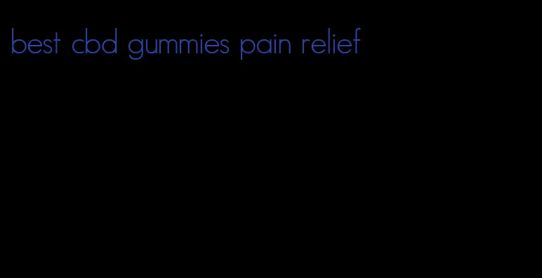 best cbd gummies pain relief