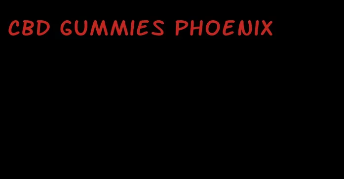 cbd gummies phoenix