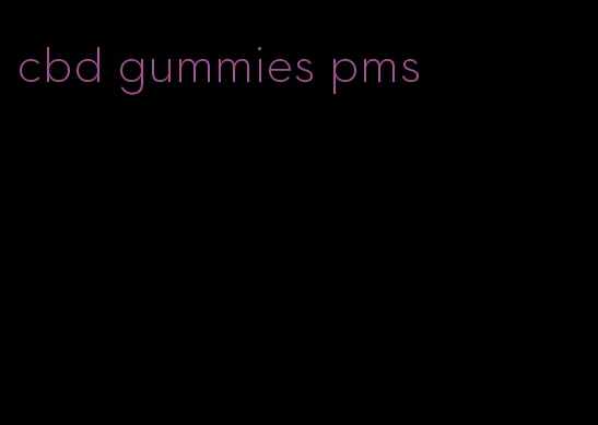 cbd gummies pms