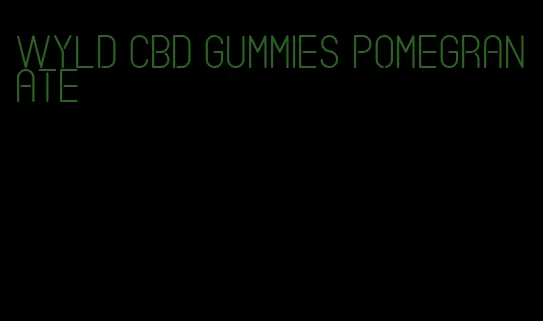 wyld cbd gummies pomegranate