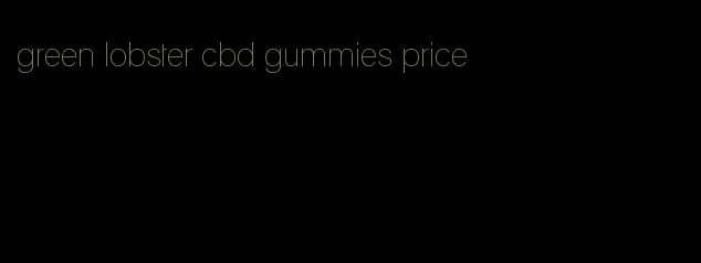 green lobster cbd gummies price