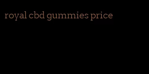 royal cbd gummies price