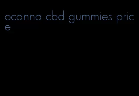 ocanna cbd gummies price