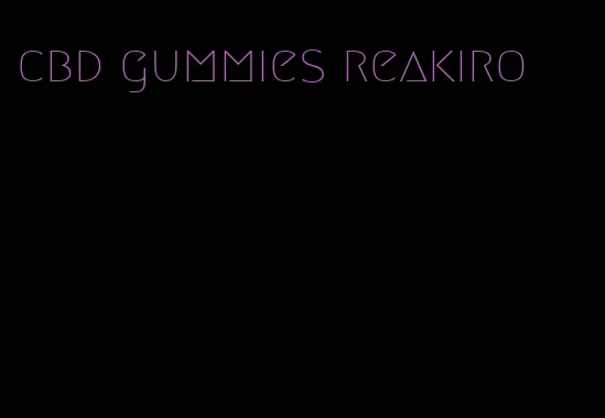 cbd gummies reakiro