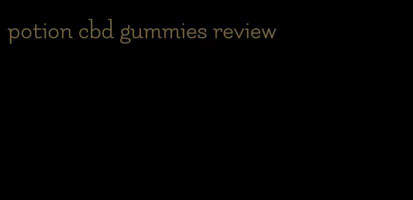 potion cbd gummies review