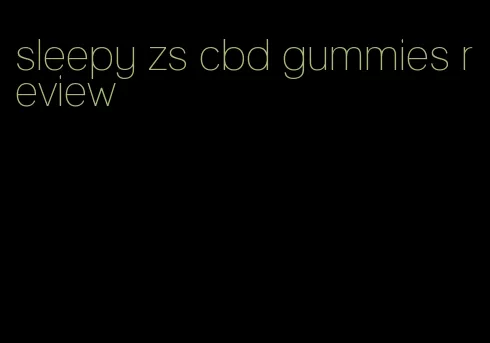 sleepy zs cbd gummies review