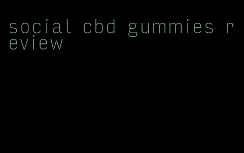 social cbd gummies review