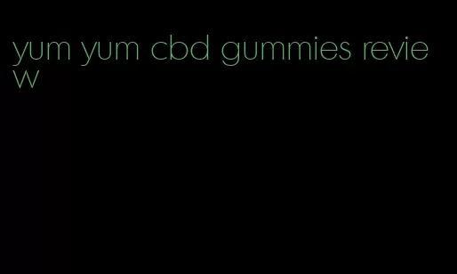 yum yum cbd gummies review