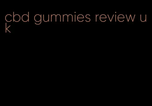 cbd gummies review uk