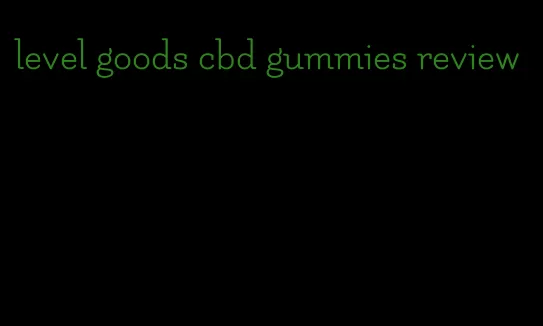 level goods cbd gummies review