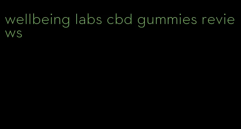 wellbeing labs cbd gummies reviews