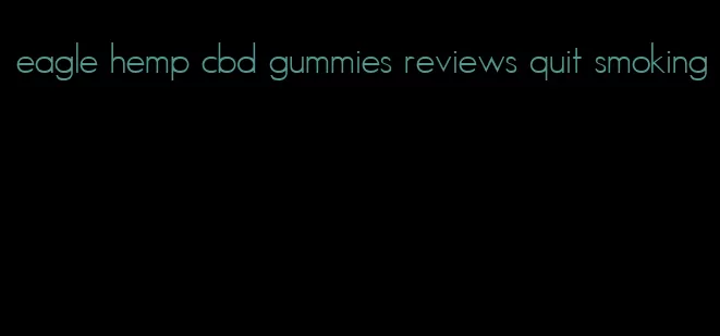 eagle hemp cbd gummies reviews quit smoking