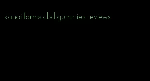 kanai farms cbd gummies reviews