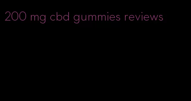 200 mg cbd gummies reviews