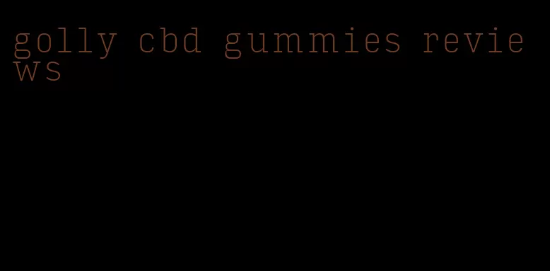 golly cbd gummies reviews