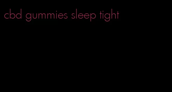 cbd gummies sleep tight