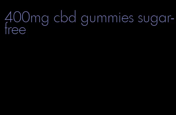 400mg cbd gummies sugar-free