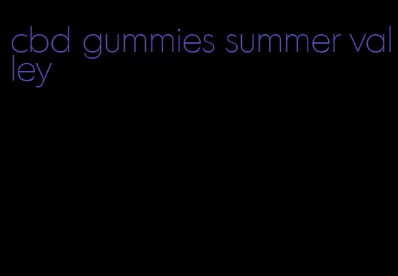 cbd gummies summer valley