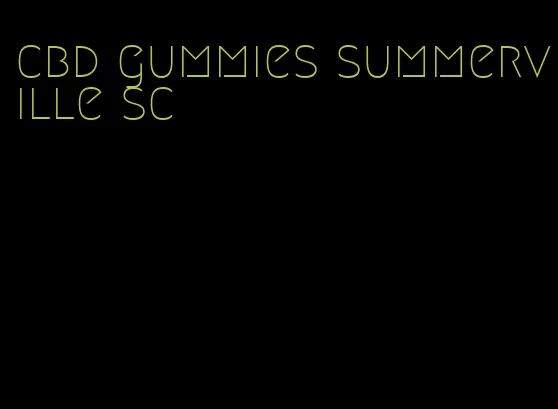 cbd gummies summerville sc